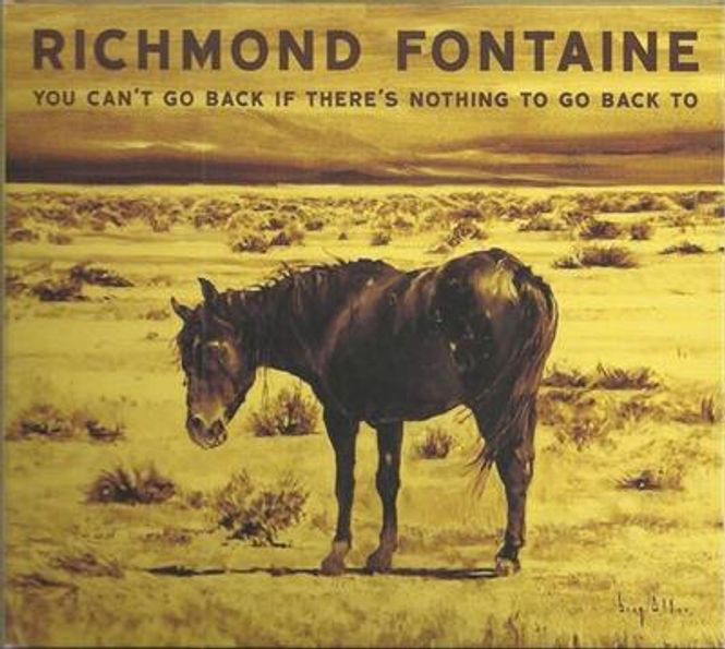 Hovedbilde Richmond Fontaine - You Can't Go Back If There's Nothing To ...