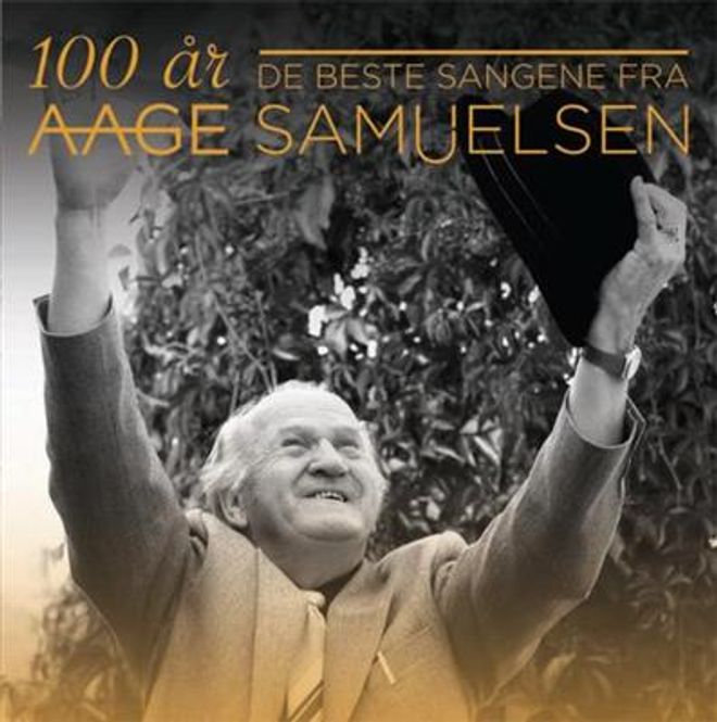 Hovedbilde Aage Samuelsen - 100 År De Beste Sangene Fra Aage Samuelsen ...