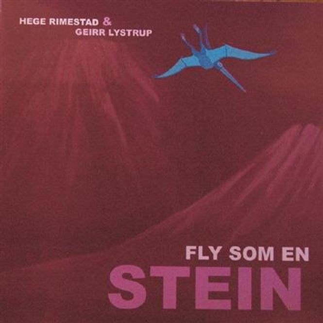 Hovedbilde Hege Rimestad & Geirr Lystrup - Fly Som En Stein (CD)
