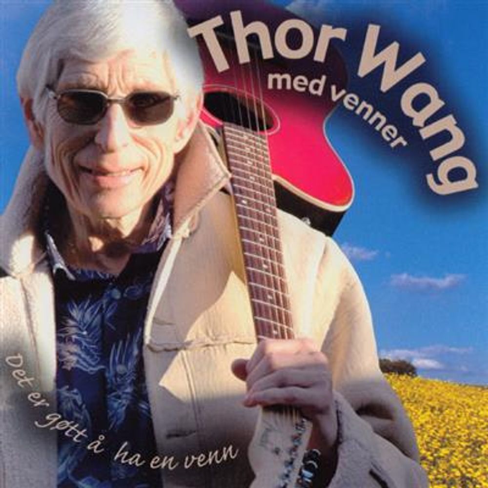 Thor Wang - Det Er Gøtt Å Ha En Venn (CD)