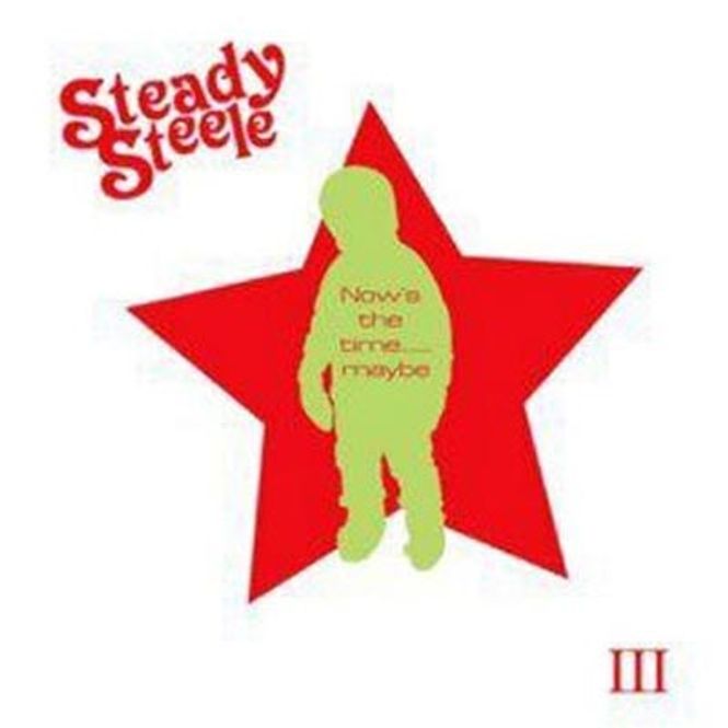 Hovedbilde Steady Steele - Now`s The Time... Maybe (CD)