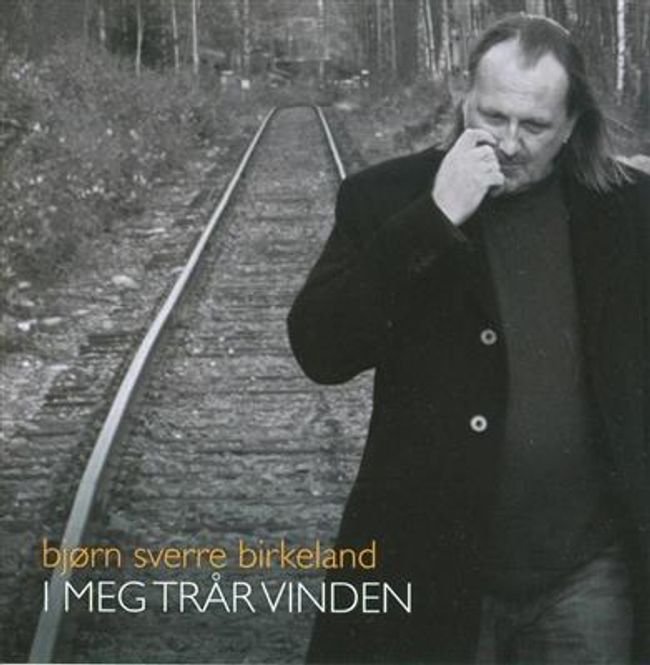 Hovedbilde Bjørn Sverre Birkeland - I Meg Trår Vinden (CD)
