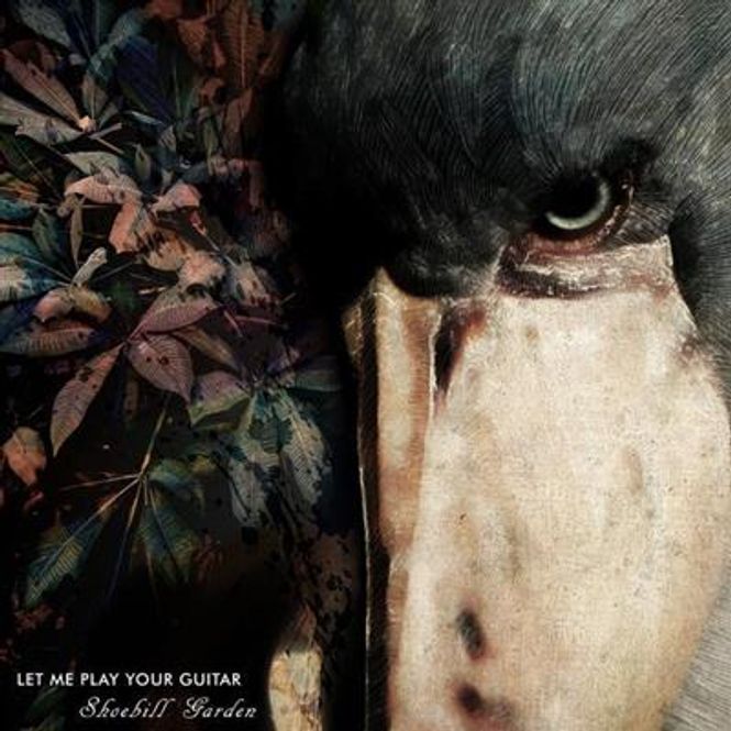 Hovedbilde Shoebill Garden - Let Me Play Your Guitar (Vinyl)