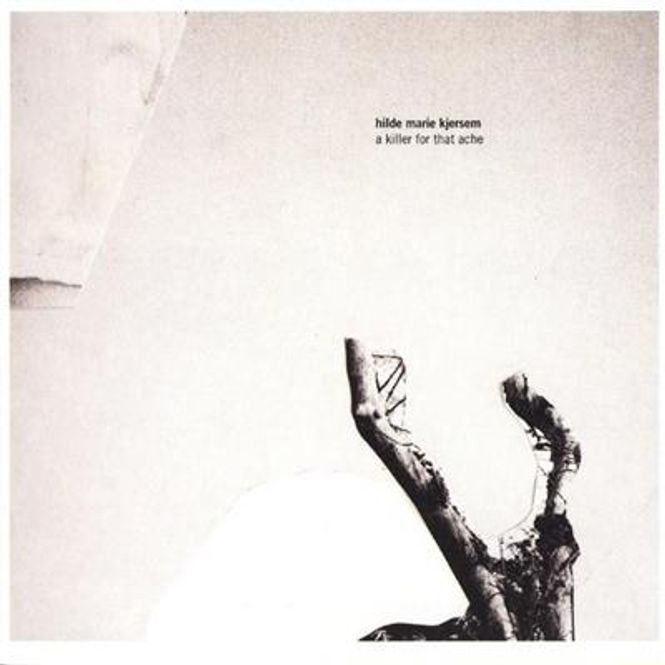 Hovedbilde Hilde Marie Kjersem - A Killer For That Ache (CD)