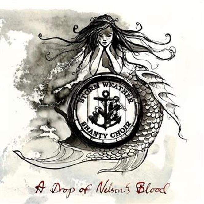 Hovedbilde Storm Weather Shanty Choir - A Drop Of Nelson´s Blood (CD)