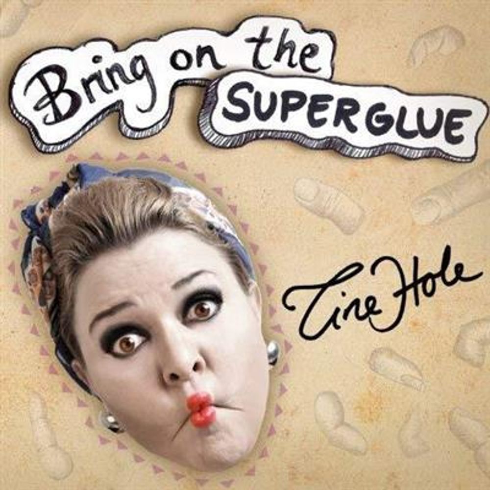 Tine Hole - Bring On The Superglue