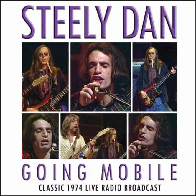 Hovedbilde Steely Dan - Going Mobile - Classic 1974 Live Radio ...