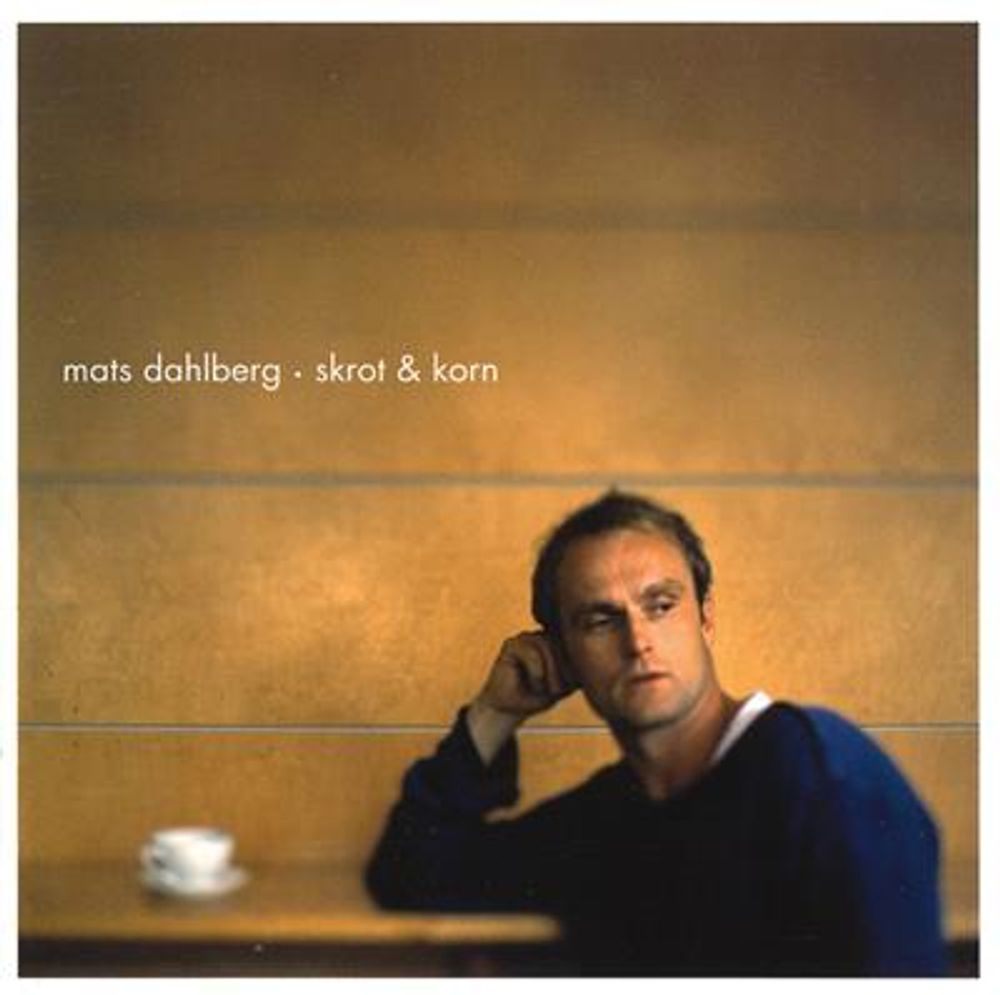 Mats Dahlberg - Skrot & Korn (CD)