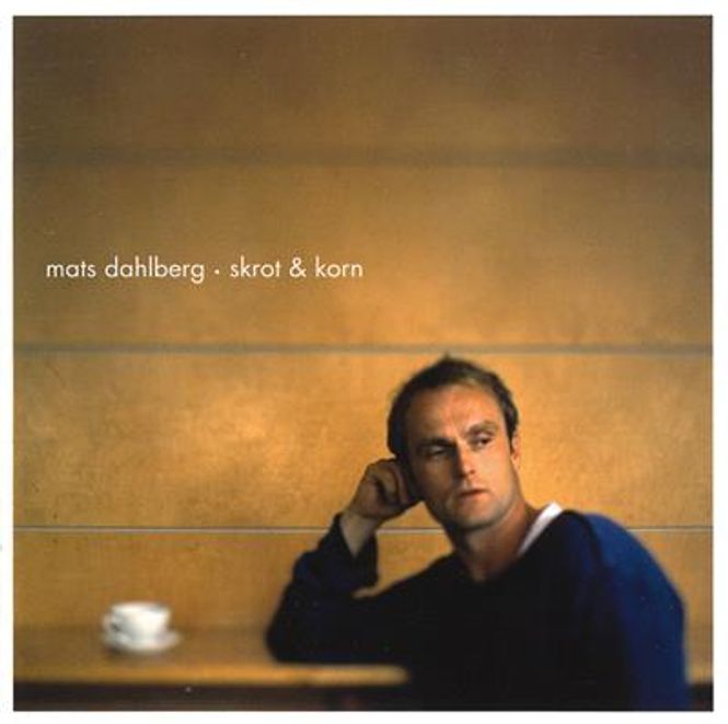 Hovedbilde Mats Dahlberg - Skrot & Korn (CD)