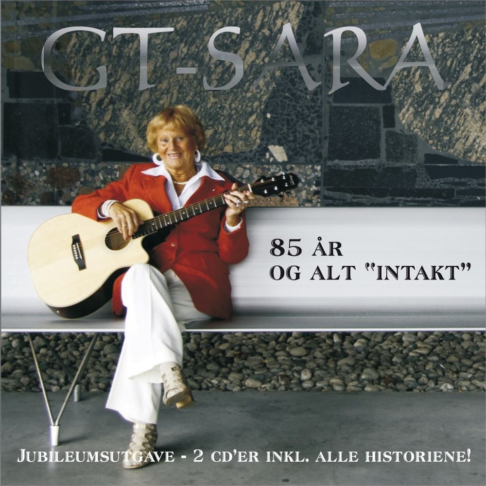 GT-Sara - 85 År Og Alt Intakt (2CD)